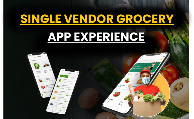 The Single Vendor Grocery App Experience