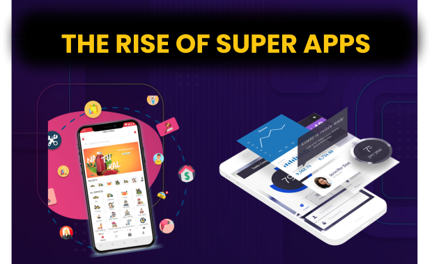 A Comprehensive Guide to Super Apps | The Rise of Super Apps