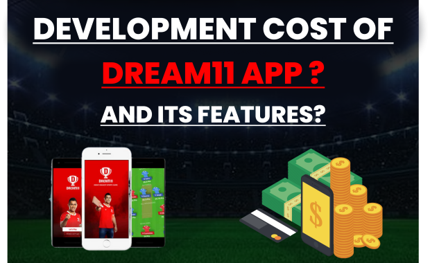 App Development Cost of Dream11 and its Features