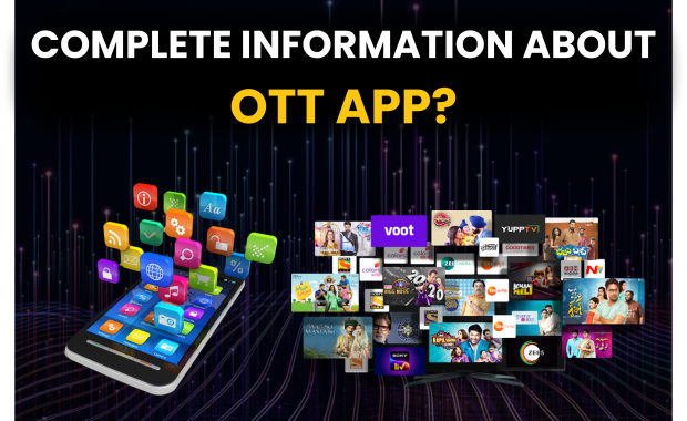 Complete Information about OTT Apps | Guide on OTT Apps | OTT App Complete Guide