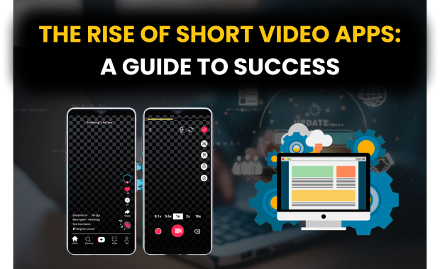 The Rise of Short Video Apps: A Guide to Success